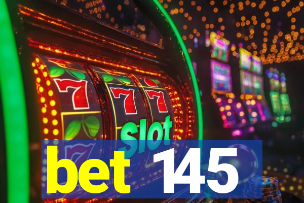 bet 145